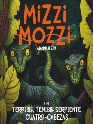 cover image of Mizzi Mozzi Y El Terrible-Temible Serpiente Cuatro-Cabezas